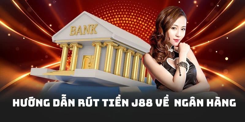 Hướng dẫn người chơi rút tiền j88 với đa phương thức